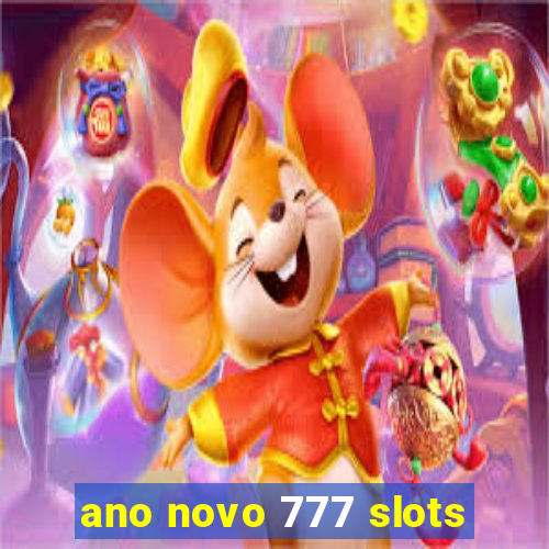 ano novo 777 slots